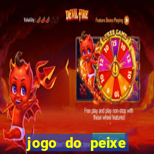 jogo do peixe ganhar dinheiro